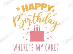 happy birthday where's my cake svg