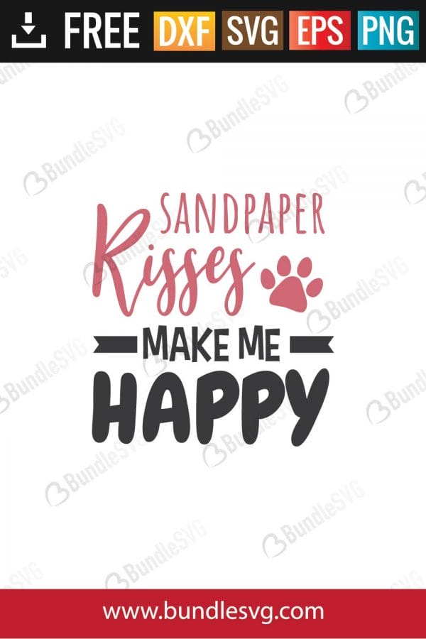 Sandpapper Kisses Make Me Happy SVG Files