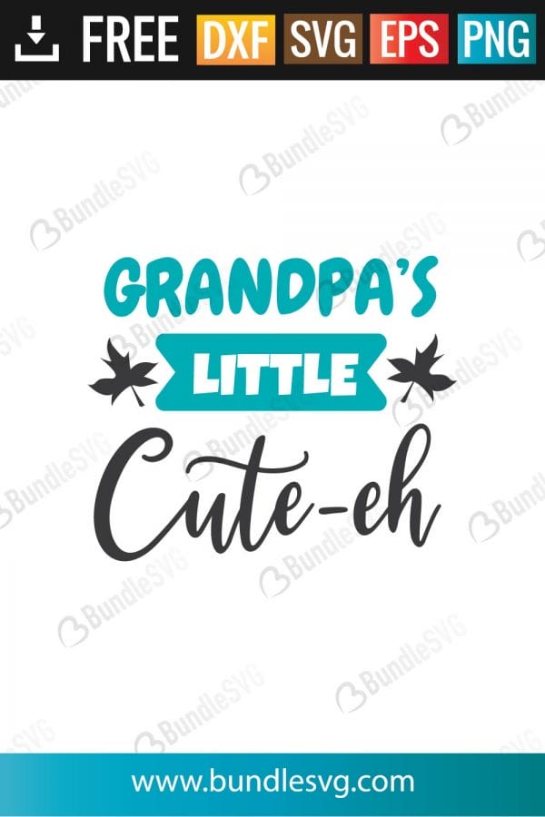 Grandpa's Little Cute'eh SVG Files