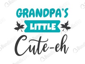 Grandpa's Little Cute'eh SVG Files