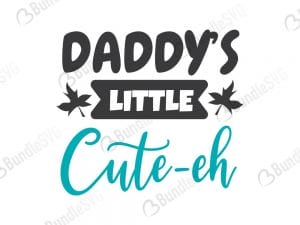 Daddy's Little Cute'eh SVG Files