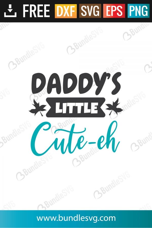 Daddy's Little Cute'eh SVG Files