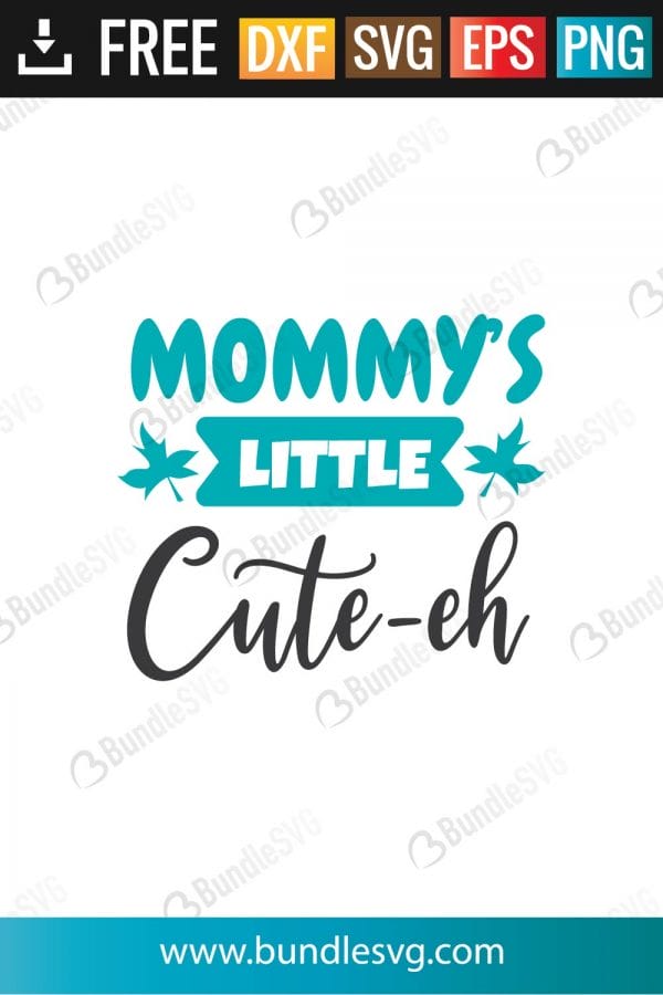 Mommy's Little Cute'eh SVG Files