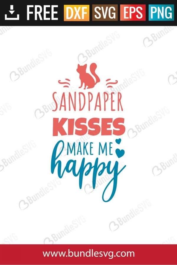 Sandpaper Kisses Make Me Happy SVG Files