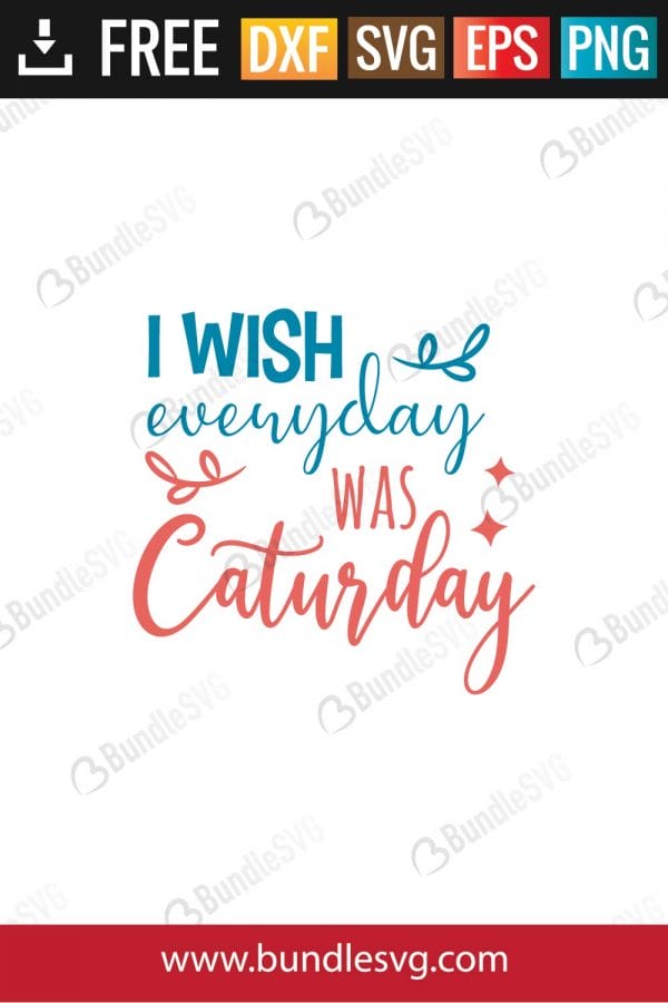I Wish Everyday Was Caturday SVG Files