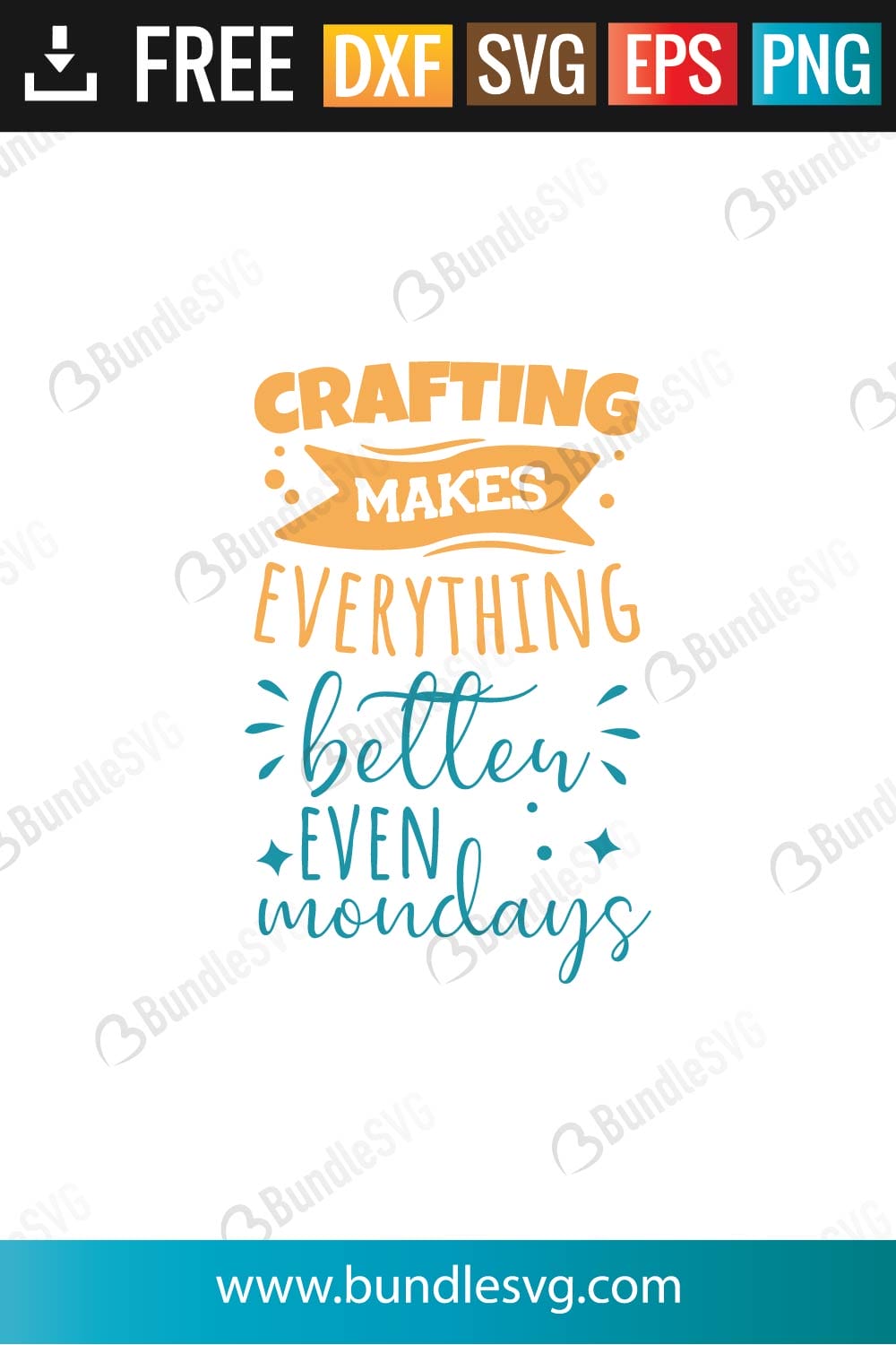 Crafting Makes Everything Better Even Mondays SVG Cut Files Free