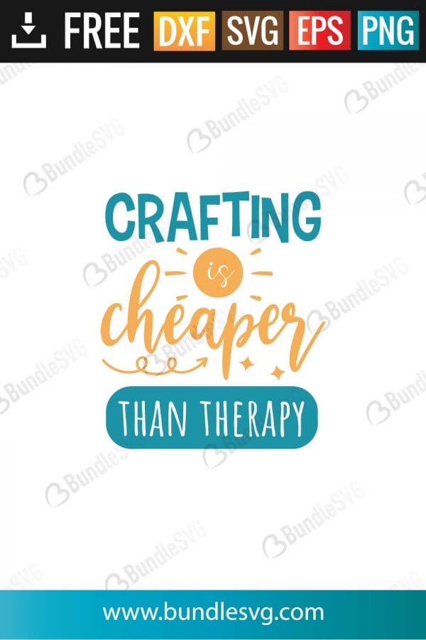 Crafting Is cheaper than therapy svg files