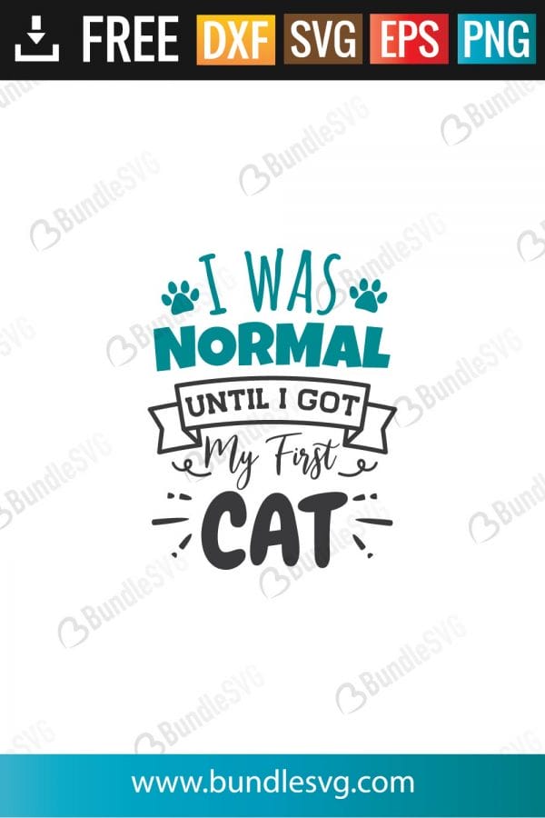 I Was Normal Until I Got My First Cat SVG Files