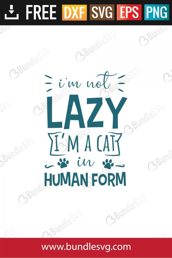 I'm Not Lazy I'm Cat In Human Form SVG