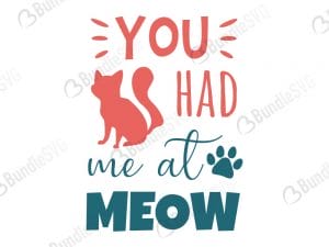 You Had Me At Meow SVG Files