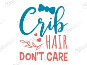 Crib Hair Don't Care SVG Files