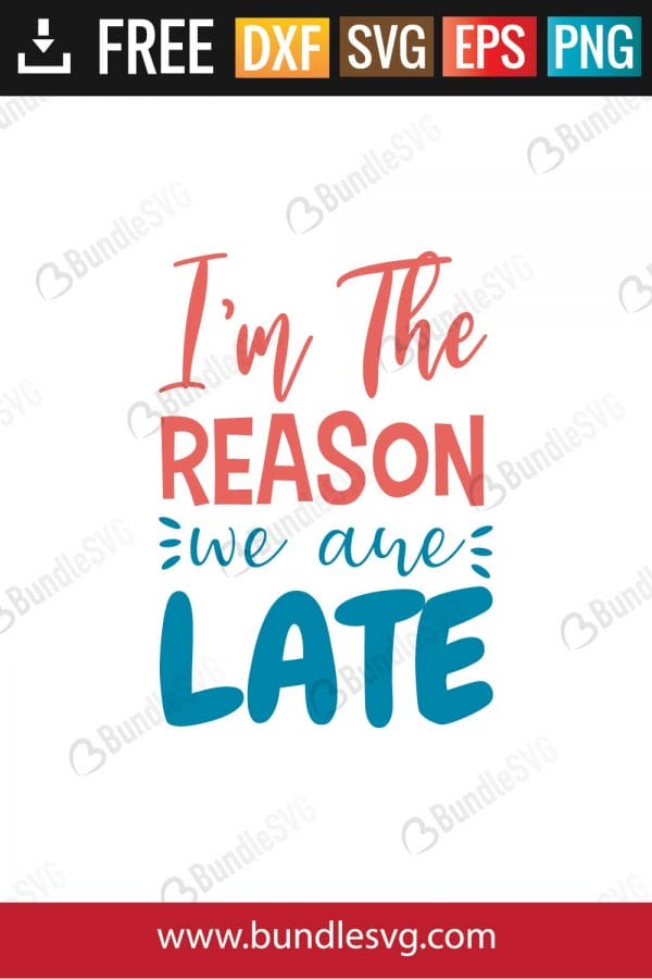 I'm The Reason We Are Late