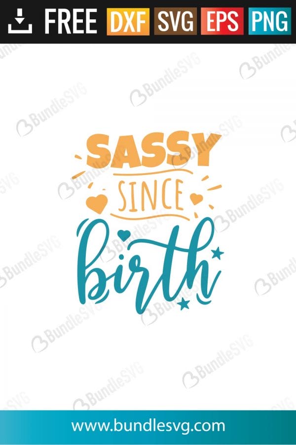 Sassy Since Birth SVG Files