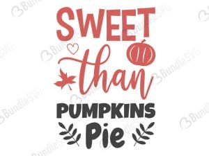 Sweet Than Pumpkins Pie SVG Files