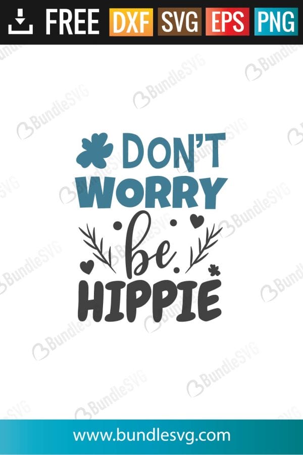 Dont Worry Be Hippie SVG Files