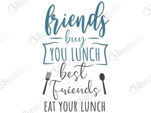 Friends Buy You Lunch SVG Files