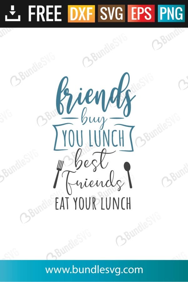 Friends Buy You Lunch SVG Files