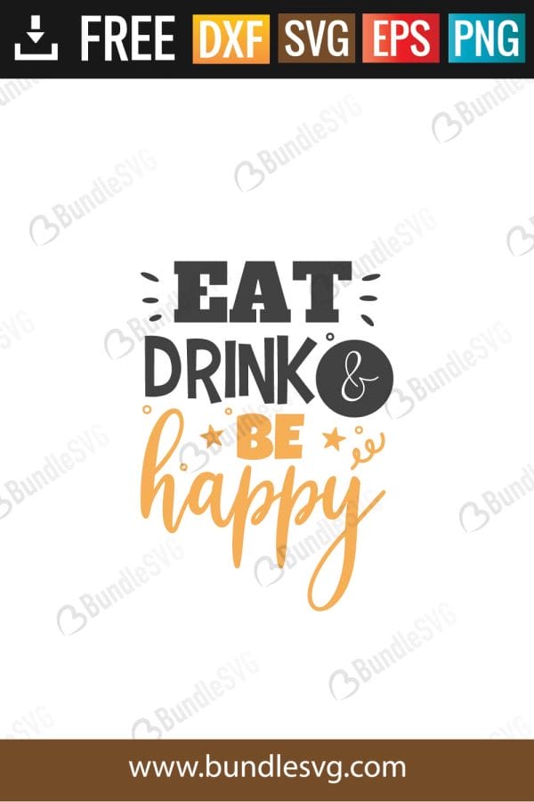 Eat Drink and Be Happy SVG Files