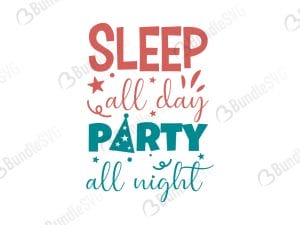 Sleep All Day Party All Night SVG Files