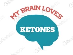 My Brain Loves Ketones SVG Files