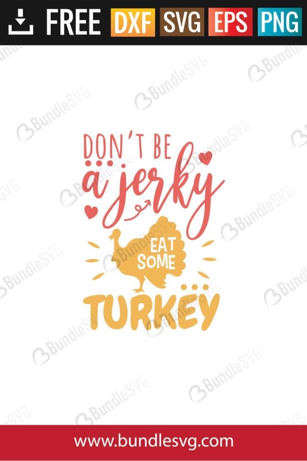 Don't Be A Jerky Eat Some Turkey SVG Files
