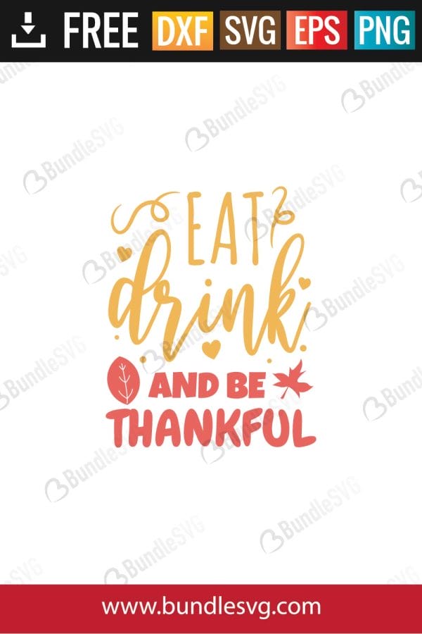 Eat Drinks And Be Thankful SVG Files