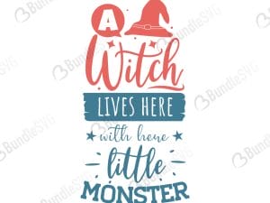 A Witch Lives Here With Here Little Monster SVG Files