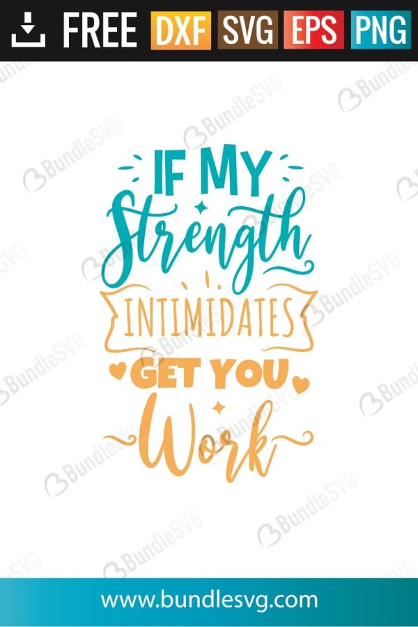 If My Strength Intimidates Get You Work SVG Files