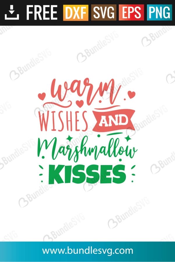 Warm Whises and Marshmallow Kisses SVG Files