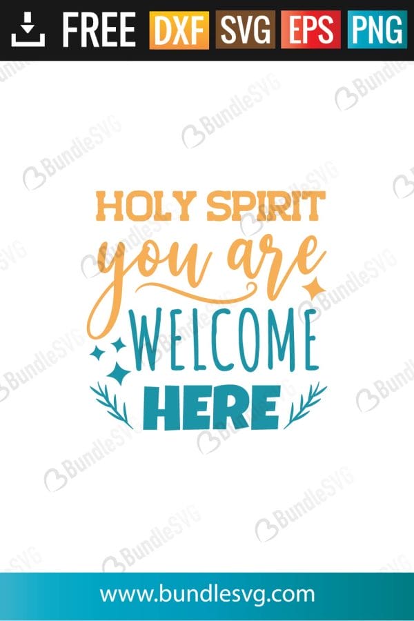 Holy Spirit You Are Welcome Here SVG Files