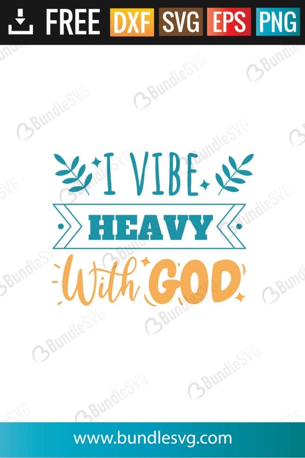 I Vibe Heavy With God SVG Files