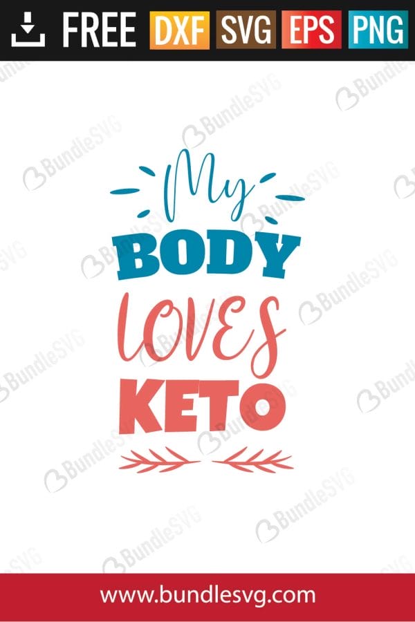 My Body Loves Keto SVG Files