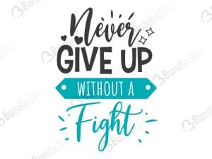 Never Give Up Without Fight Svg