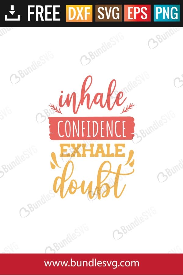 Inhale Confidence Exhale Doubt Svg