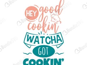 Hey Good Cookin Watcha Svg