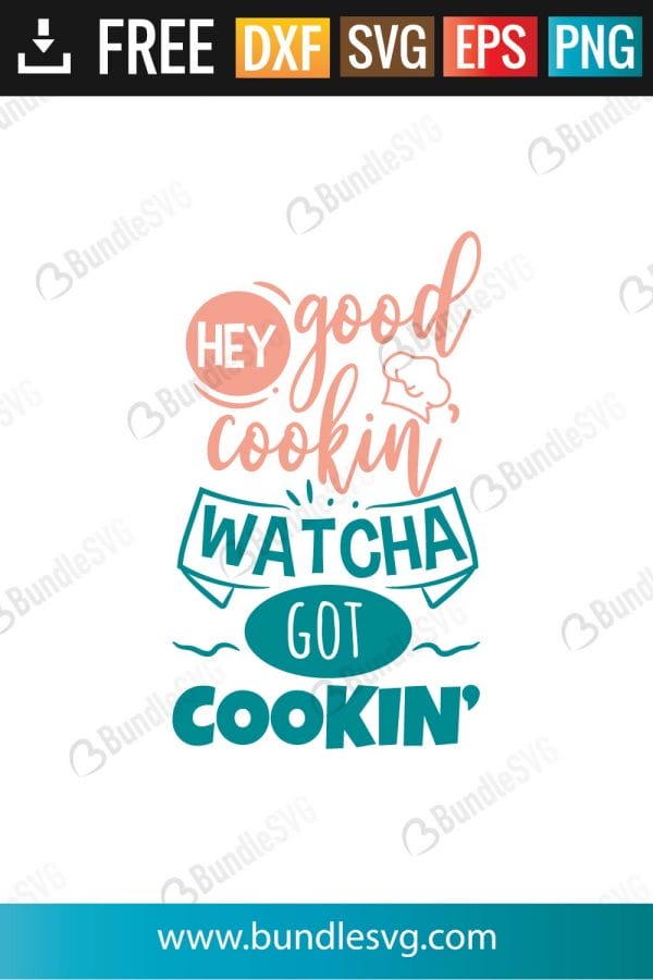 Hey Good Cookin Watcha Svg
