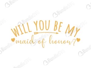 Will You Be My Maid of Honor SVG
