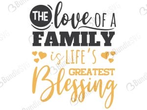 The Love of A Family Is Life's Greatest Blessing SVG