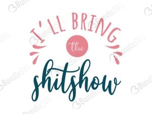 I'll Bring Shitshow SVG