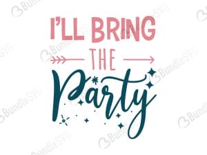 I'll Bring The Party SVG