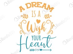 A Dream Is A Wish Your Heart SVG Cut Files