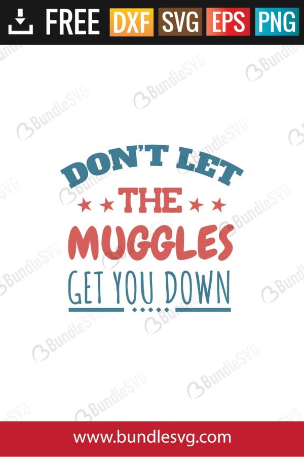 Don't Let The Muggles Get You Down SVG
