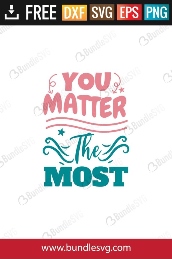 You Matter The Most Svg