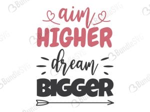 Aim Higher Dream Bigger Svg