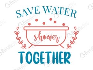 Save Water Shower Together Svg