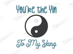 You're The Yin To My Yang SVG