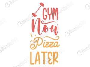 Gym Now Pizza Later SVG
