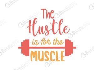 The Hustle Is For The Muscle SVG