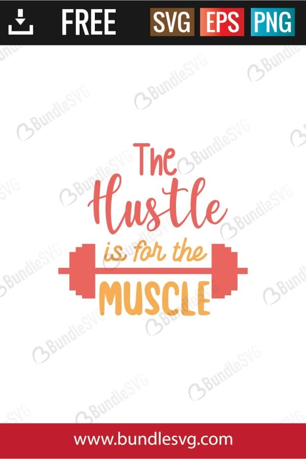The Hustle Is For The Muscle SVG