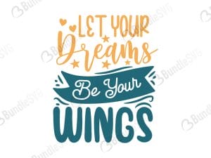 Let Your Dreams Be Your Wings SVG